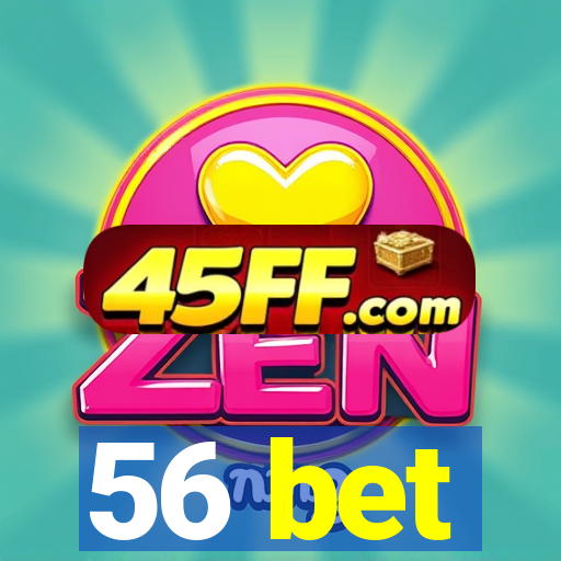 56 bet